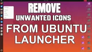 How to Remove Items from Ubuntu Linux Launcher – Simple & Effective Method