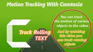Motion Tracking In Camtasia || Tracking Text Rolling || 2020 ||