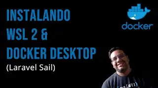 Instalando WSL 2 & Docker Desktop no Windows 