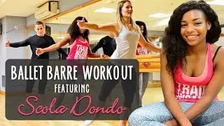 Ballet Barre Workout ft. Scola Dondo