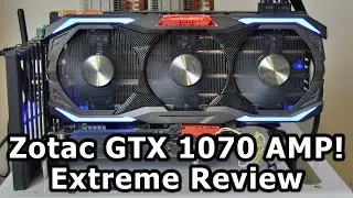 Zotac GTX 1070 Amp Extreme 8GB Review