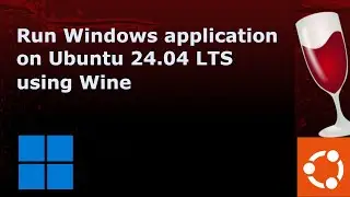 How to install Wine and run Windows application on Ubuntu 24.04 LTS (Linux)