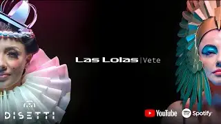 Las Lolas - Vete (Video Oficial)