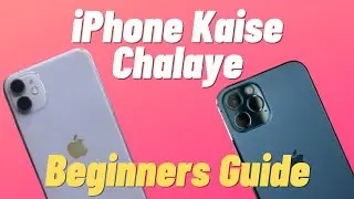 iPhone Kaise Chalaye | How to use iPhone 11 in Hindi | How to use iPhone 12 Pro Max