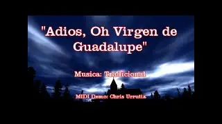 Adiós, Oh Virgen de Guadalupe - Cantos a la Virgen