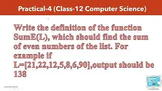 Practical -4 Write the defn. of  function SumE(L), to find the sum of even numbers of the list.
