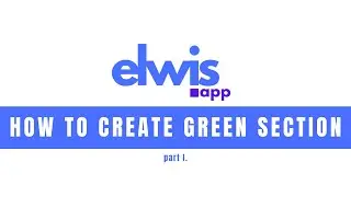 Series of Basic Tutorials - 3.How to create a Green section part I.