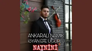 Naynini (feat. İsyan efe Uğurlu)
