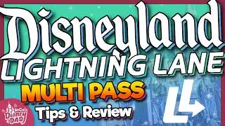 What's NEW with Lightning Lane Multi Pass at Disneyland? | Tips & Tricks