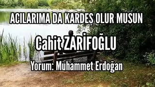 ACILARIMA DA KARDEŞ OLUR MUSUN / CAHİT ZARİFOĞLU
