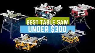 Best Table Saw Under 300 || Top 5 Table Saw Review