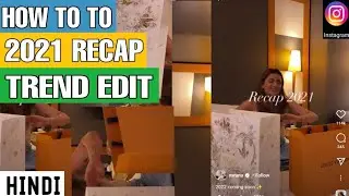 How to edit 2021 recap trend for Instagram reels (Hindi tutorial) | How to do 2021 recap challenge
