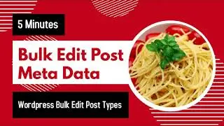 5 Minutes Bulk Edit Post Meta Data With WordPress Bulk Edit Post Types