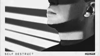 Hardwell — Self Destruct (Original Mix)