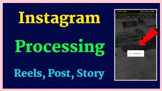 Instagram Post , Reels Processing Problem Solve | Instagram Par Post Or Reels Upload Nahi Ho Rahi