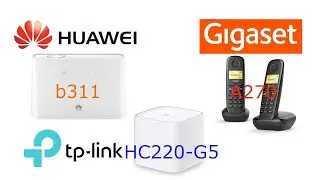 Huawei B311 + Gigaset A270 Dúo + TP LINK HC220 G5
