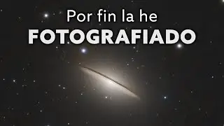 Esta GALAXIA 🌌 me ha OBSESIONADO durante años y por fin LA HE FOTOGRAFIADO