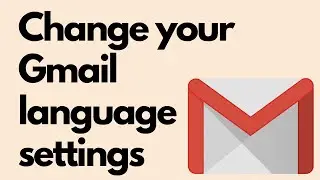 How to Change your Gmail language settings