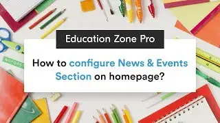 How to Configure News and Events Section on homepage | Education Zone Pro WordPress Theme