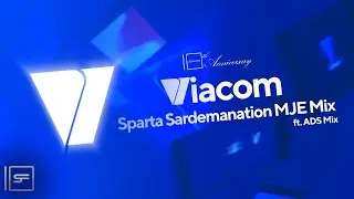 Viacom Sparta Sardemanation MJE Mix (ft. ADS Mix)