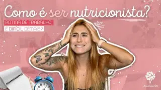 COMO É SER NUTRICIONISTA - Rotina de trabalho, é difícil demais? | Nutri Ana Luísa Ott
