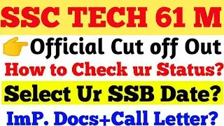 SSC TECH 61 M Official Cut off Out for SSB Shortlisting and date selection link activated.