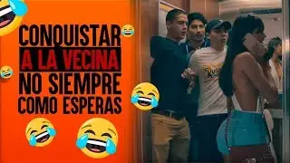 CONQUISTAR A LA VECINA NO SIEMPRE SALE COMO ESPERAS