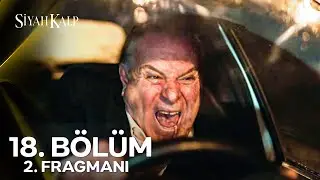 Siyah Kalp 18. Bölüm 2. Fragmanı | 