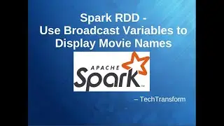 Spark RDD - Use Broadcast Variables to Display Movie Names