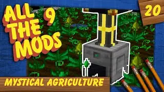 Mystical Agriculture - All the Mods 9 (#20)