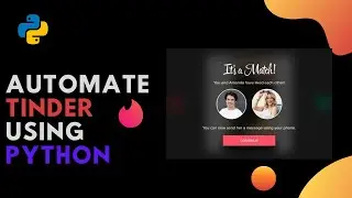 Automate Tinder using Python 2021|Python script to Automate Tinder|Python Automate|Python Projects