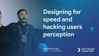 Designing for speed and hacking users perception – Mustafa Kurtuldu