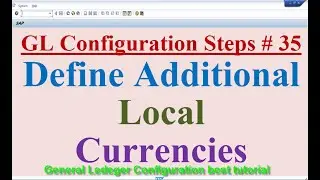 GL Config Steps # 35 Define Additional Local currencies Optional