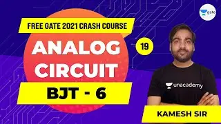 Analog Circuits | BJT - 6 | Lec 19 | GATE 2021 (EE,ECE) Free Crash Course
