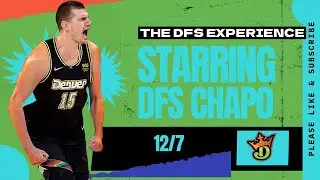 THE DFS EXPERIENCE NBA TOP PLAYS 12/7/24