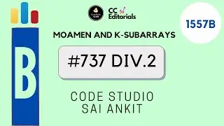 Codeforces #737 Div.2 | Moamen and k-subarrays | Problem 1557B | Codeforces Editorials/Tutorials