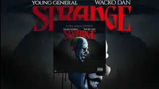 Young General ft Wacko Dan - Strange