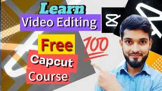 FREE Capcut Course ✅  Learn Video Editing in Capcut App 🤩 in Urdu