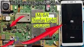 Mi 6A Lcd Light Problem Solution | Redmi 6A Mobile Display Light Way Redmi 6A Disply Light Solution