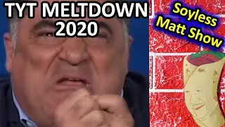 TYT Meltdown 2020!  Better late than never on the Soyless Matt Show!