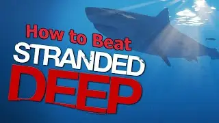 HOW TO BEAT STRANDED DEEP!!!