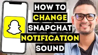 How To Change Snapchat Notification Sound (Updated 2024) - Full Guide