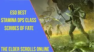 ESO Best Stamina DPS Class Scribes of Fate