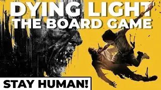 Dying Light: The Board Game - Confirmation & Speculation