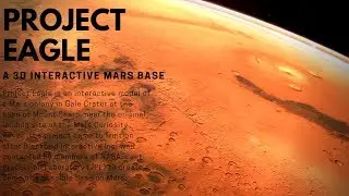 Project Eagle: A 3D Interactive Mars Base