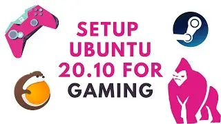 How To Set Up Ubuntu 20.04 For Gaming - Steam Proton, Lutris, Feral Gamemode & Itch.io