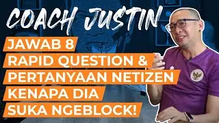 Coach Justin Jawab 8 Rapid Questions & Pertanyaan Netizen Kenapa Dia Suka Ngeblock!