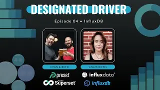 Designated Driver Episode #4 • InfluxDB