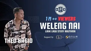 Weleng Nai - Theo Bagio lirik/lagu Steny Arutama 
