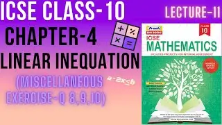 ICSE Class-10 Maths || Chapter-4 LINEAR INEQUATION (Miscellaneous Exercise-Q 8,9,10)||Collab Classes